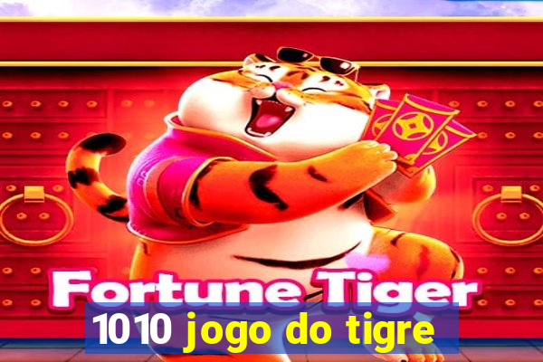 1010 jogo do tigre